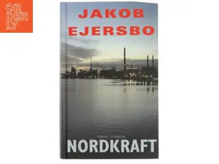Nordkraft : roman af Jakob Ejersbo (Bog)