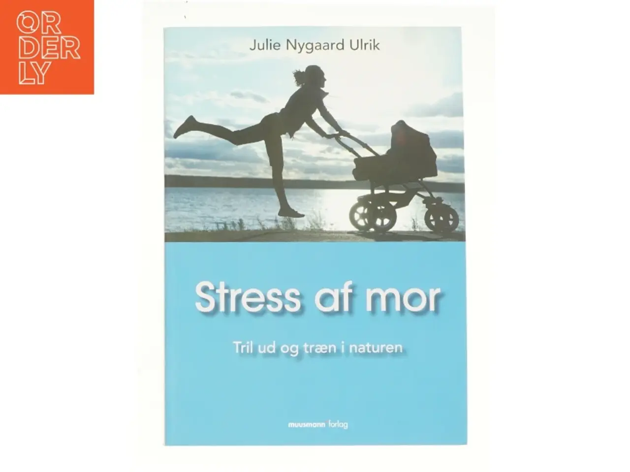 Billede 1 - Stress af mor af Julie Nygaard Ulrik (Bog)