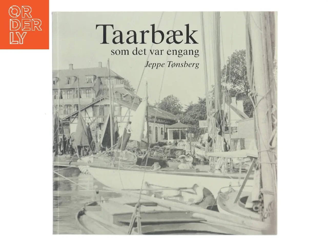 Billede 1 - Taarbæk som det var engang af Jeppe Tønsberg (Bog)