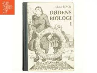Dødens biologi I af Alex Birch