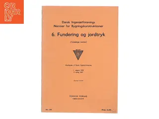 Dansk Ingeniørforenings normer for bygningskonstruktioner. 6. Fundering og jordtryk (foreløbige normer) af Dansk Ingeniørforening (Bog)