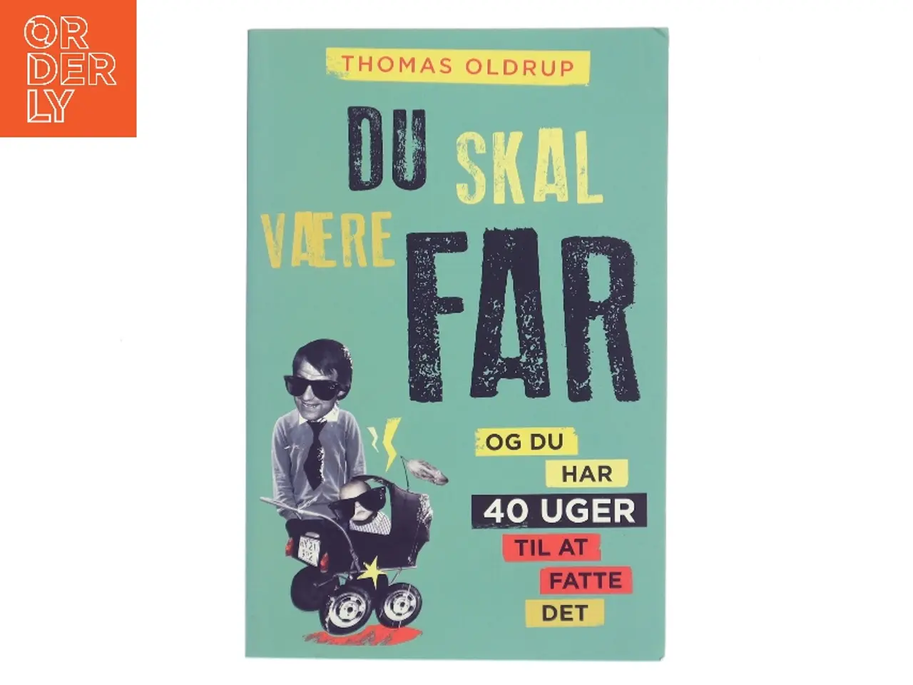 Billede 1 - Du skal være far af Thomas Oldrup (Bog)
