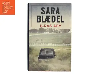 Ilkas arv af Sara Blædel (Bog)