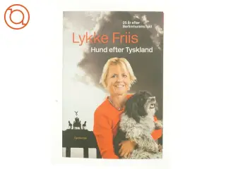 Hund efter Tyskland : 25 år efter Berlinmurens fald af Lykke Friis (Bog)