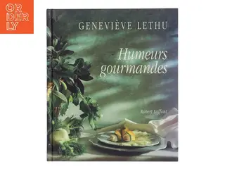 Humeurs gourmandes af Geneviève Lethu (Bog)