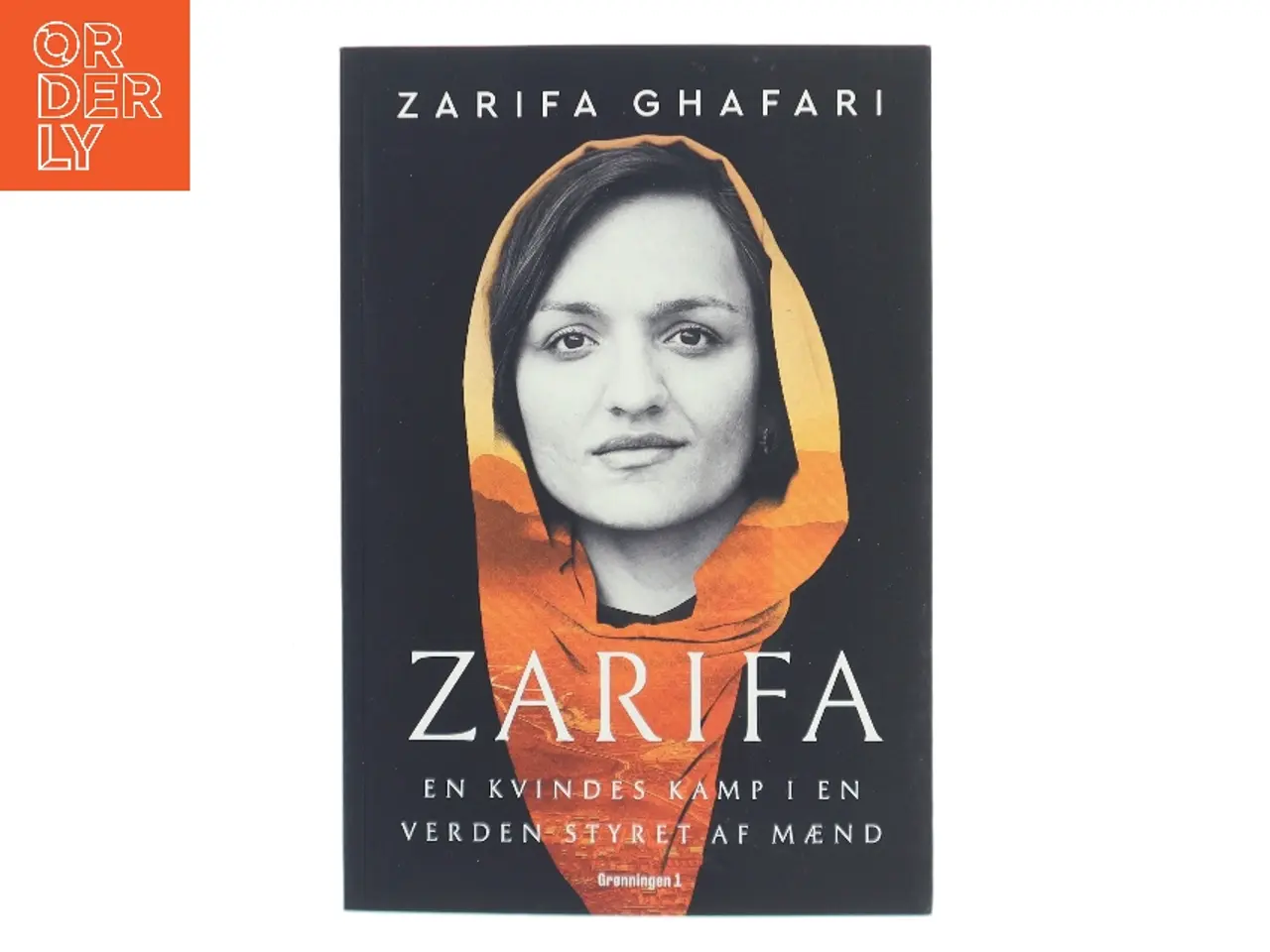 Billede 1 - Zarifa : en kvindes kamp i en verden styret af mænd af Zarifa Ghafari (Bog)