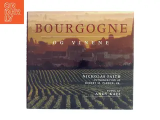 Bourgogne og vinene af Nicholas Faith (Bog)