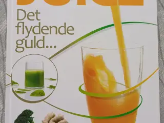 Juice Det flydende guld-opskrifter på juice/skønhe