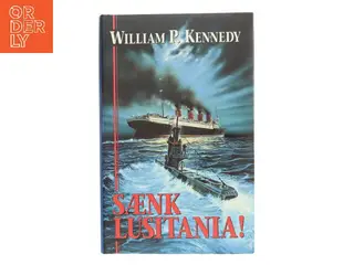 Sænk Lusitania! af William P. Kennedy (Bog)