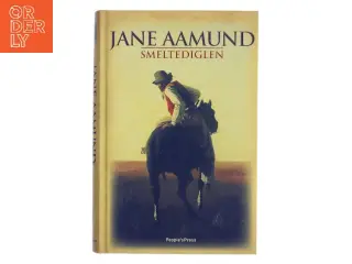 Smeltediglen : andet bind i slægtskrøniken om de dansk-argentinske indvandrere : roman af Jane Aamund (Bog)