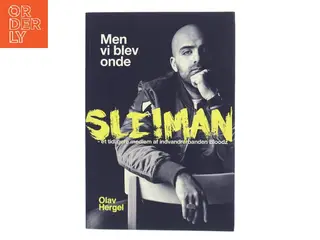 Men vi blev onde : Sleiman - et tidligere medlem af indvandrerbanden Bloodz af Olav Hergel (Bog)