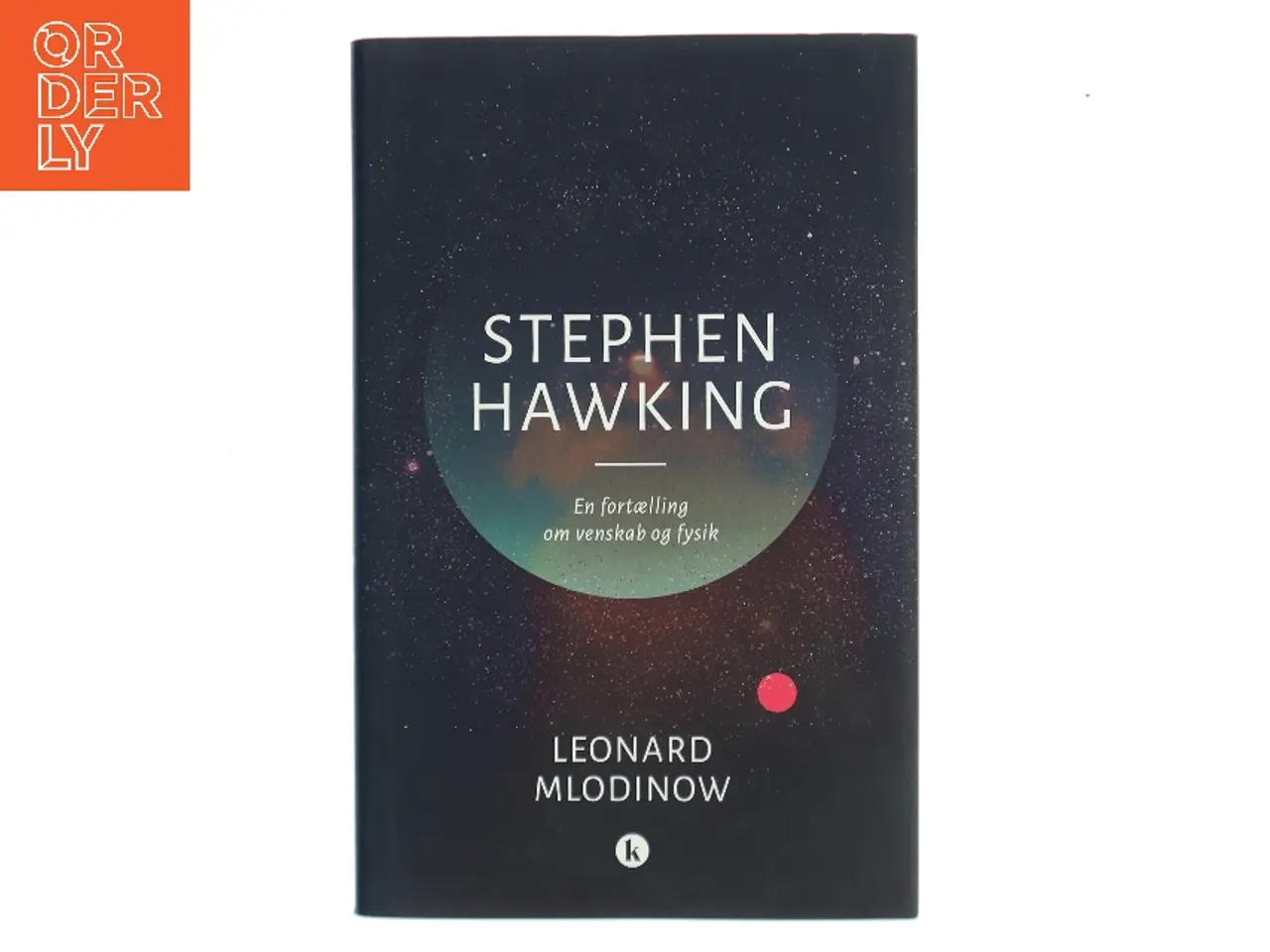 Billede 1 - Stephen Hawking : en fortælling om venskab og fysik af Leonard Mlodinow (Bog)