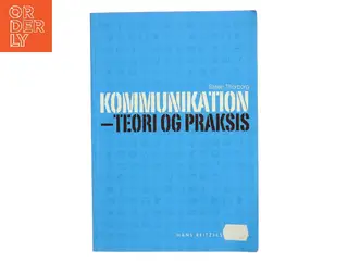 Kommunikation - teori og praksis af Steen Thorborg (Bog)