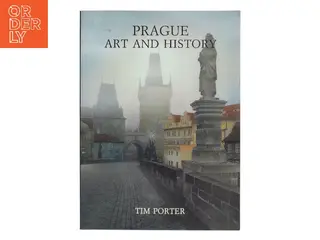 Prague: Art and History af Tim Porter (Bog)