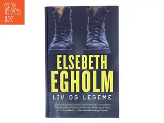 Liv og legeme af Elsebeth Egholm (Bog)