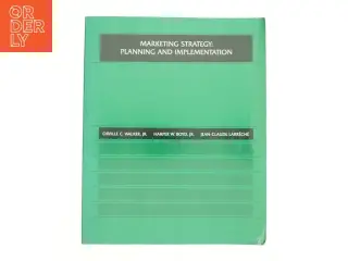 Marketing Strategy, International : Planning and Implementation af Boyd, Harper W., Jr.; Orville C. Walker; Jean-Claude Larreche (Bog)