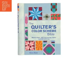 The Quilter's Color Scheme Bible af Celia Eddy (Bog)