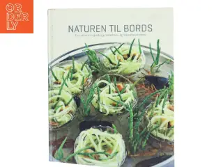 Naturen til bords : en kulinarisk rejse langs Vadehavs- og Vesterhavskysten af Bent Christensen (f. 1941) (Bog)