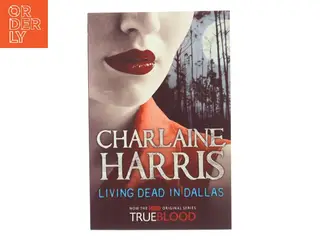 Living Dead in Dallas af Charlaine Harris (Bog)