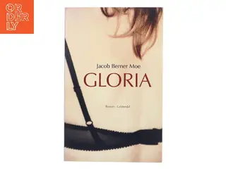 Gloria af Jacob Berner Moe (Bog)