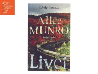 Livet : noveller af Alice Munro (Bog)