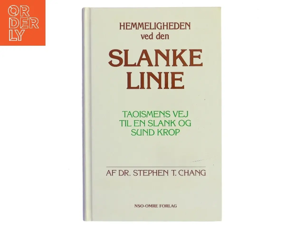 Billede 1 - Hemmeligheden ved den Slanke Linie af Dr. Stephen T. Chang (Bog)