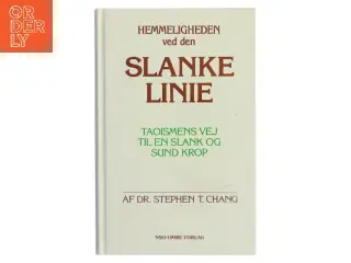 Hemmeligheden ved den Slanke Linie af Dr. Stephen T. Chang (Bog)