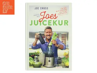 Reboot med Joes juicekur : tab dig, bliv sundere og få det fantastisk! af Joe Cross (Bog)