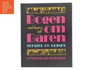 Bogen om Baren - med knust is, tak! Tekster og drinks af <Udfyld bogens forfattere< (Bog)