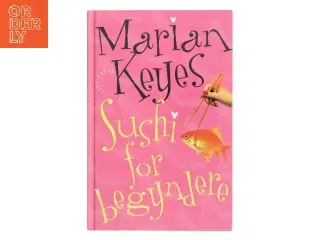 Sushi for begyndere af Marian Keyes (Bog)