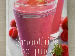 Smoothies og juice - over 100 opskrifter