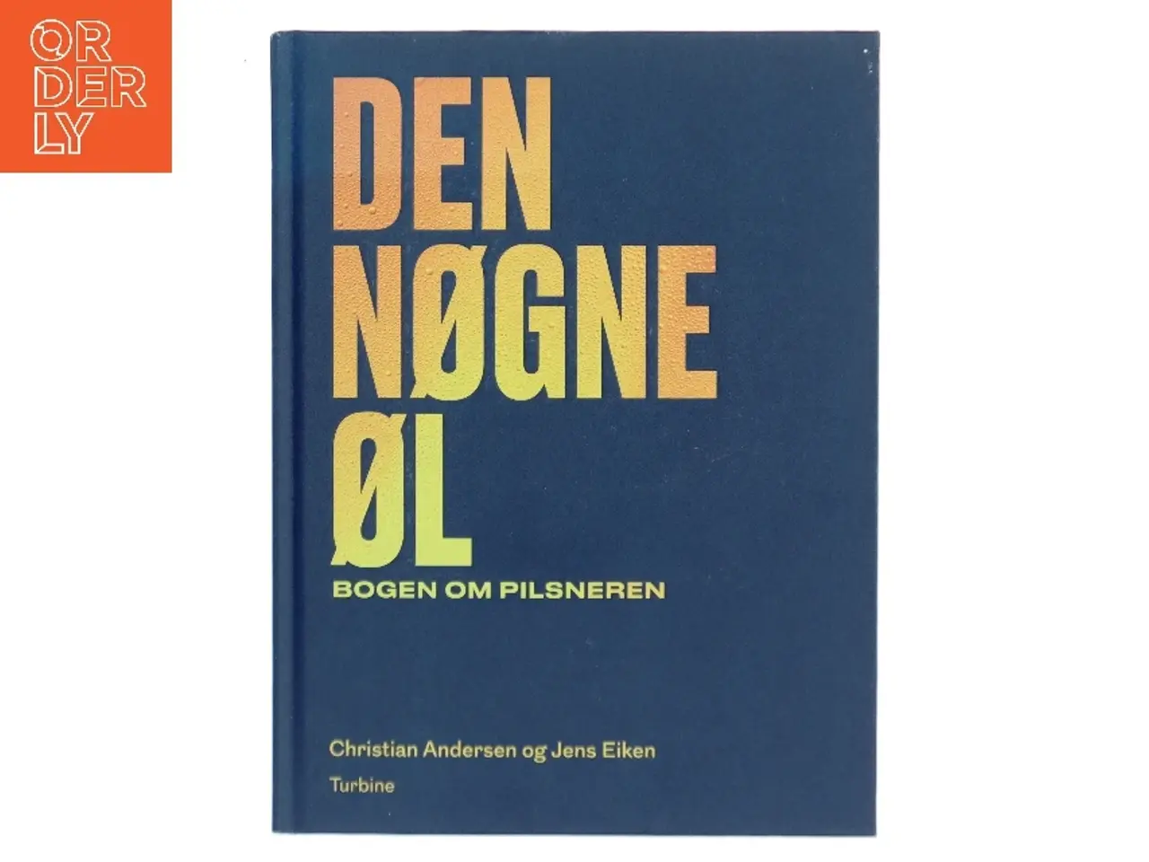 Billede 1 - Den nøgne øl : bogen om pilsneren af Christian Andersen (f. 1964-08-09) (Bog)