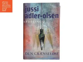 Den grænseløse : krimithriller af Jussi Adler-Olsen (Bog)