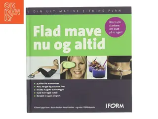 Flad mave nu og altid : din ultimative 7-trins plan af Karen Lyager Horve (Bog)