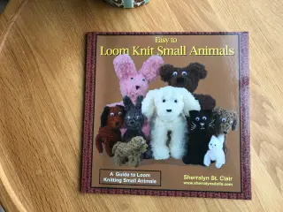 Loom Knit Small Animals - A Guide ....