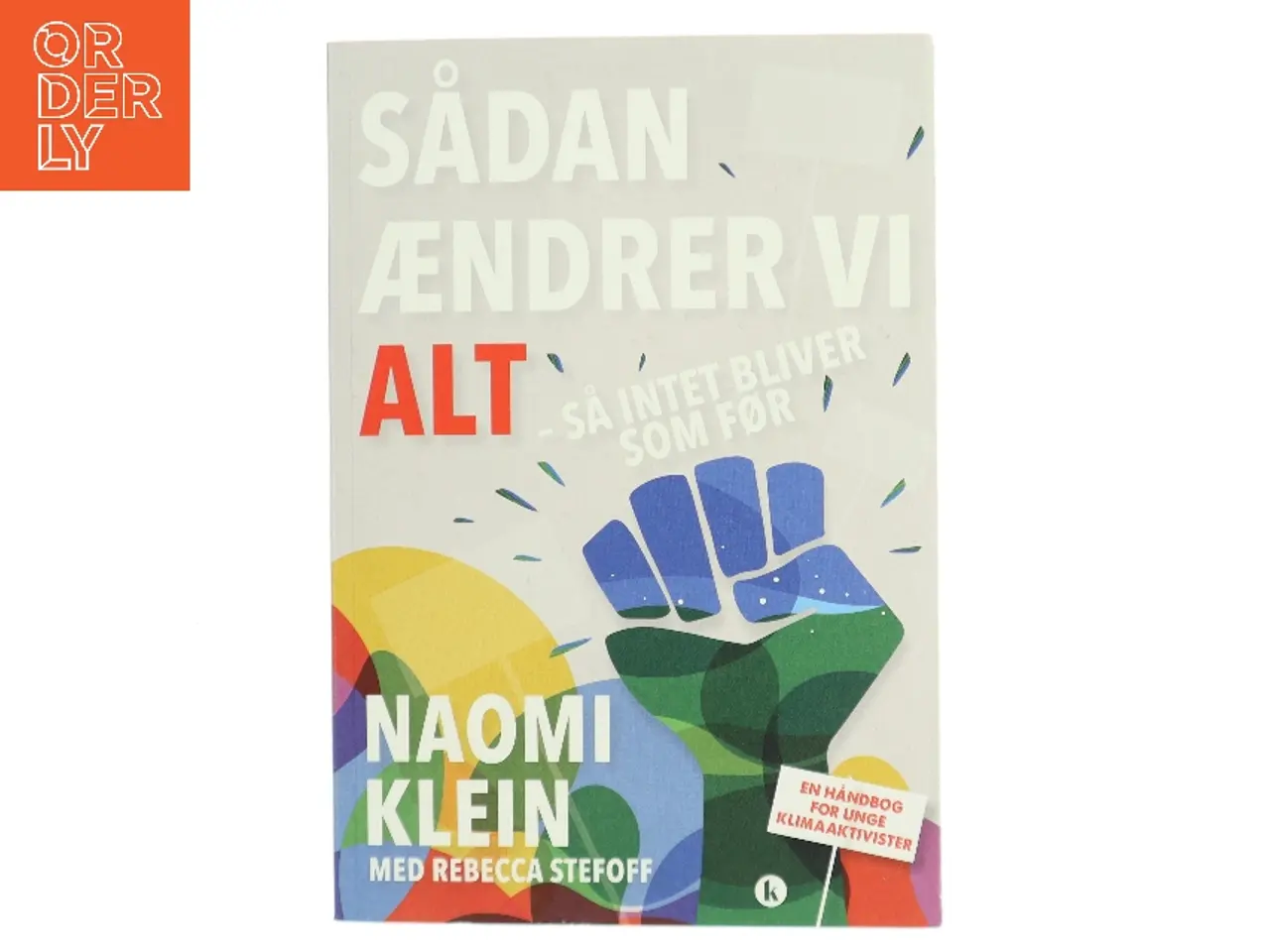 Billede 1 - Sådan ændrer vi alt : så intet bliver som før af Naomi Klein (Bog)