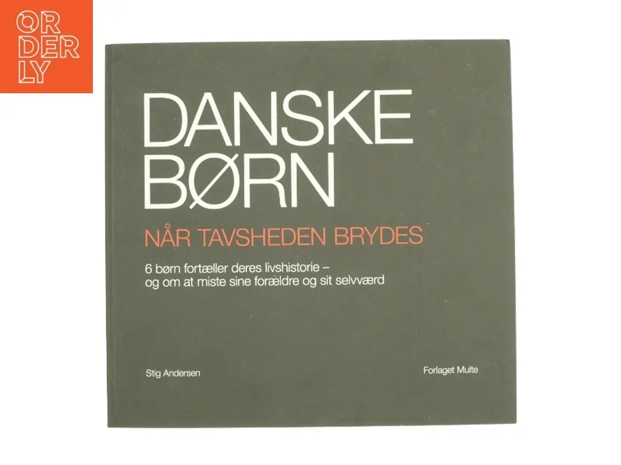 Billede 1 - Danske børn - når tavsheden brydes af Stig Andersen (Bog)