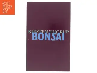 Bonsai af Kirsten Thorup (Bog)