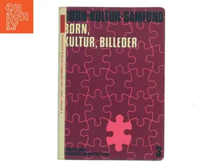 Børn, kultur, billeder af Kulturministeriets Arbejdsgruppe om Børn og Kultur (Bog)