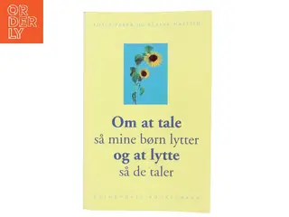 Om at tale så mine børn lytter og at lytte så de taler (Bog)