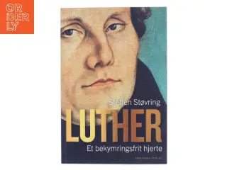 Luther : et bekymringsfrit hjerte af Steffen Støvring (Bog)