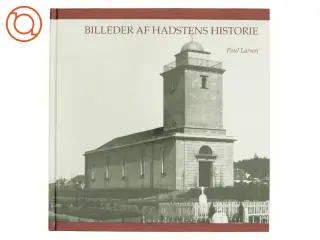 Billeder af Hadstens historie af Poul Larsen (f. 1944) (Bog)