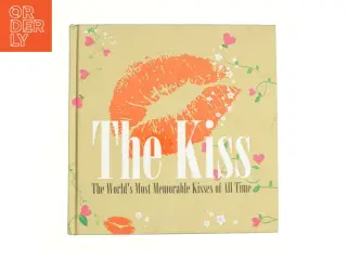 The Kiss : the Most Notorious Kisses of All Time by Birgit Krols af Birgit Krols (Bog)