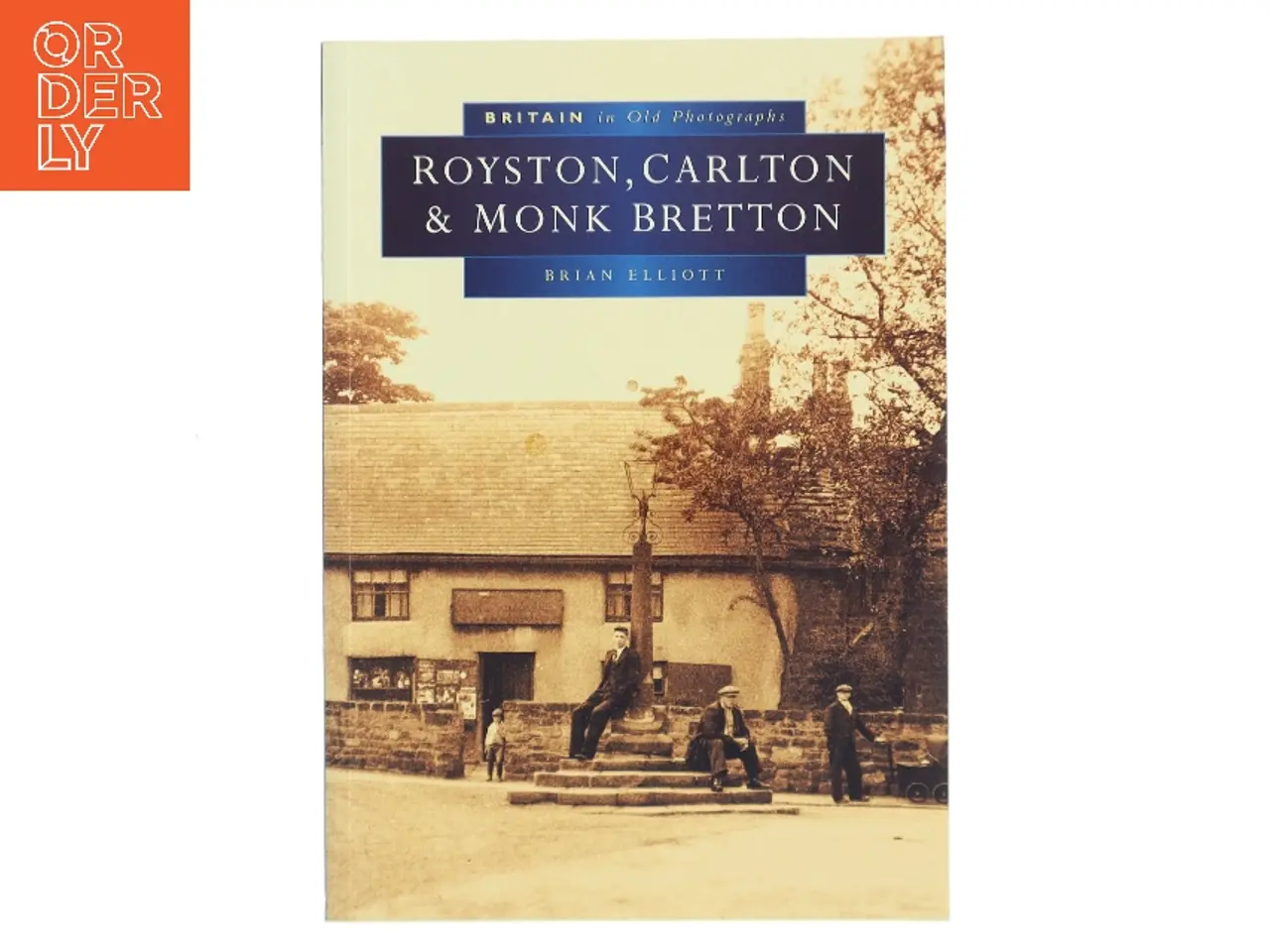 Billede 1 - Royston, Carlton and Monk Bretton af Brian Elliott (Bog)