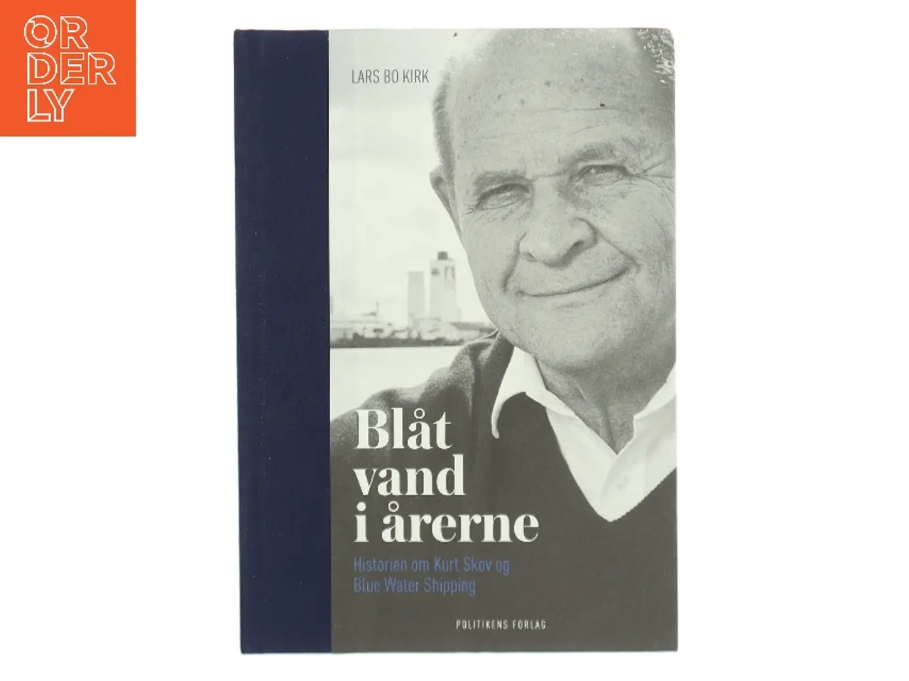 Billede 1 - Blåt vand i årerne : historien om Kurt Skov og Blue Water Shipping af Lars Bo Kirk (Bog)