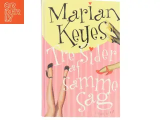 Tre sider af samme sag af Marian Keyes (Bog)