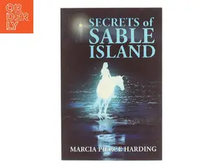 Secrets of Sable Island af Marcia Pierce Harding (Bog)