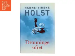 Dronningeofret : roman af Hanne-Vibeke Holst (Bog)