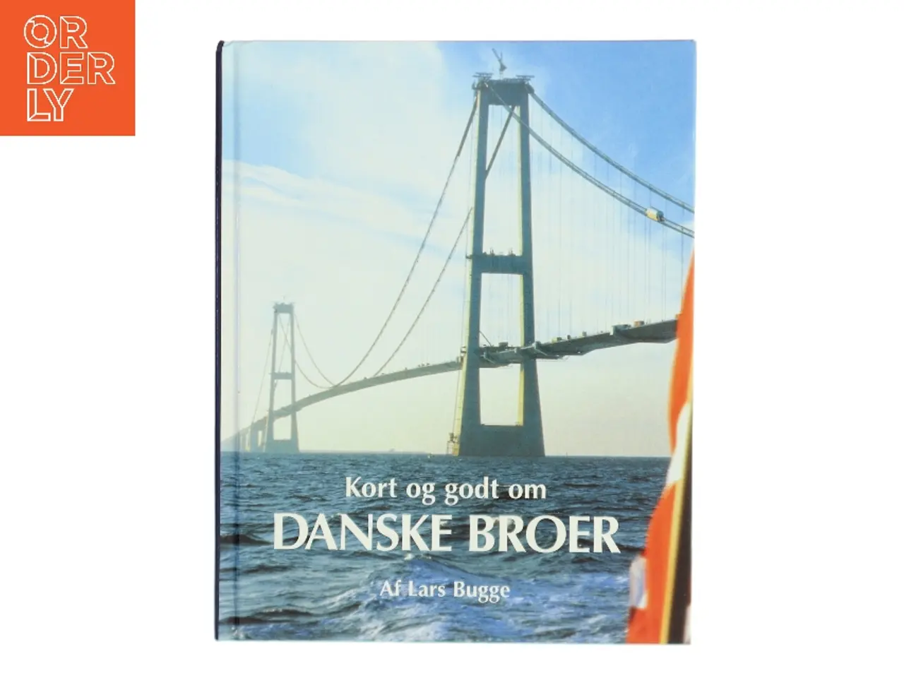 Billede 1 - Kort og godt om danske broer af Lars Bugge (Bog)