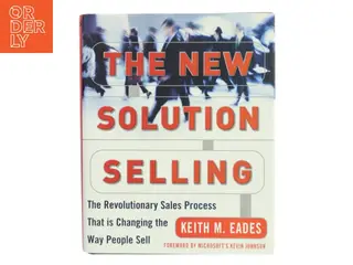 The New Solution Selling - 2nd Edition (eBook) af Eades, Keith M. / Eades Keith, M. (Bog)